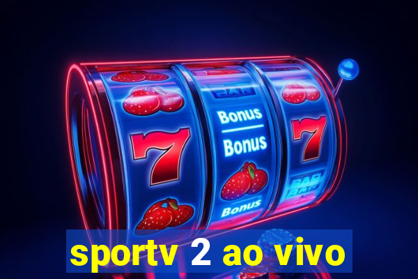 sportv 2 ao vivo